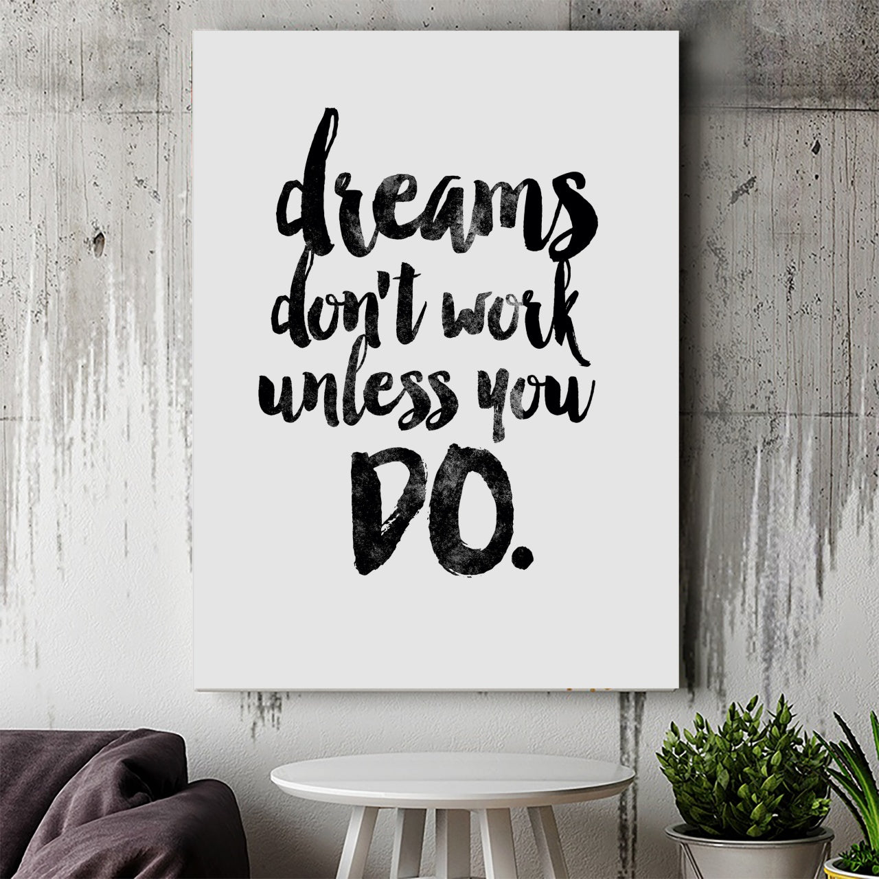 Tablou Canvas Inspirational - Dreams don't Work Unless You Do
