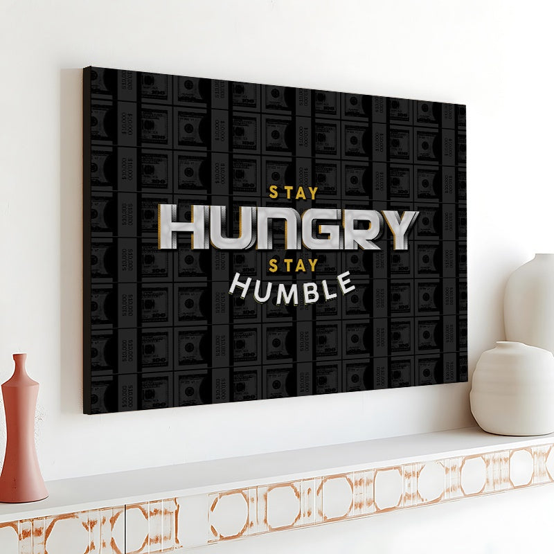 Tablou Canvas Inspirational - Stay Hungry, Stay Humble