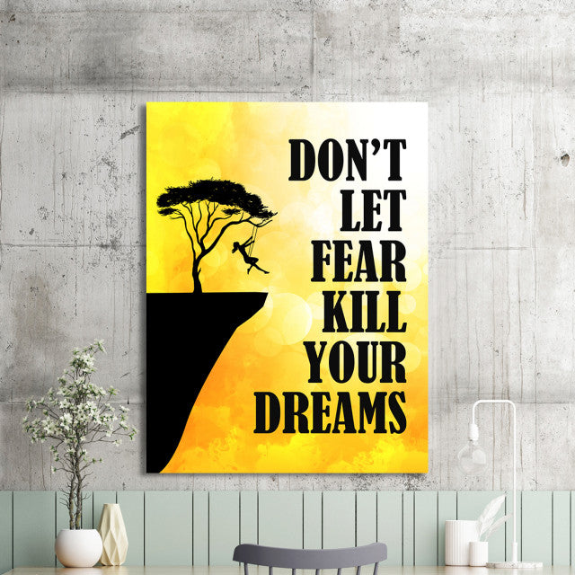 Tablou Motivational - Don't Le The Fear Kill Yor Dreams