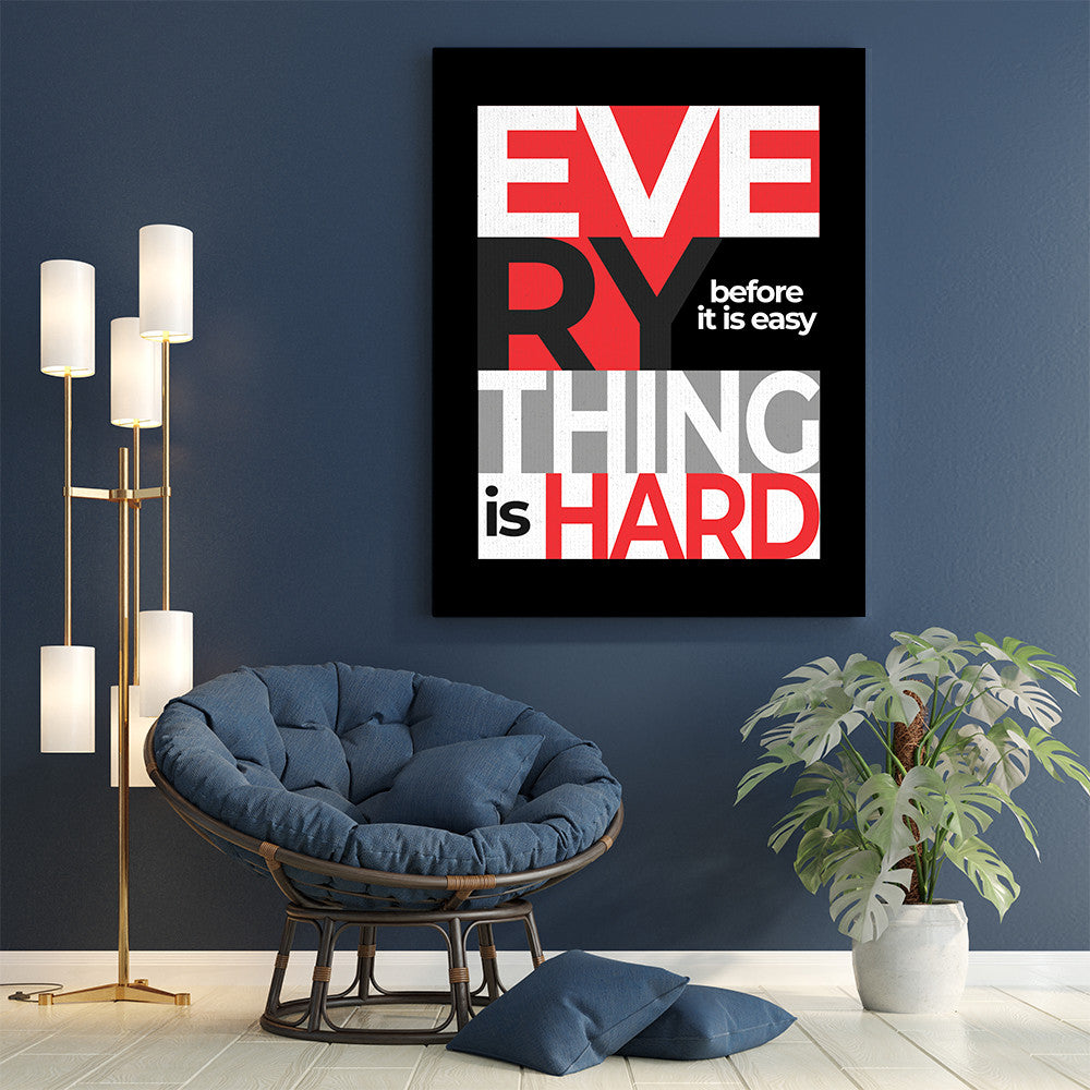 Tablou Motivational - Everything is hard
