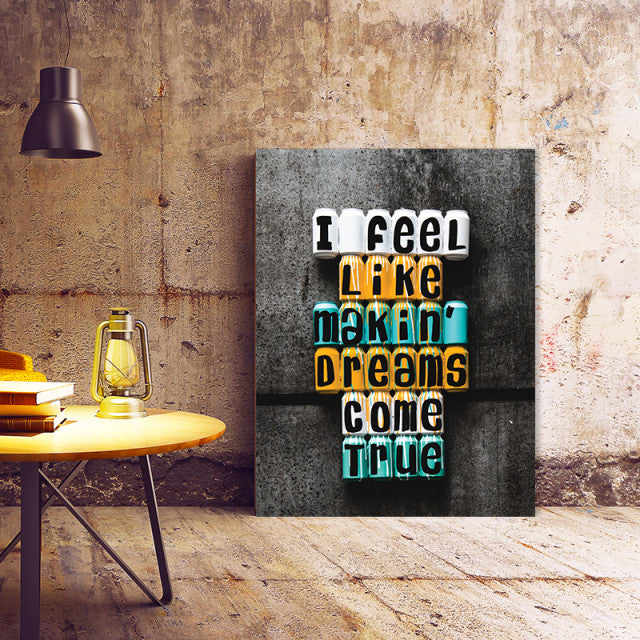 Tablou Motivational - I Feel Like Making Dreams Come True