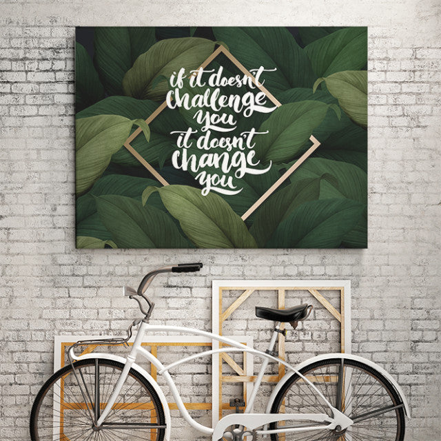 Tablou Motivational - If It Doesn't Challenge You