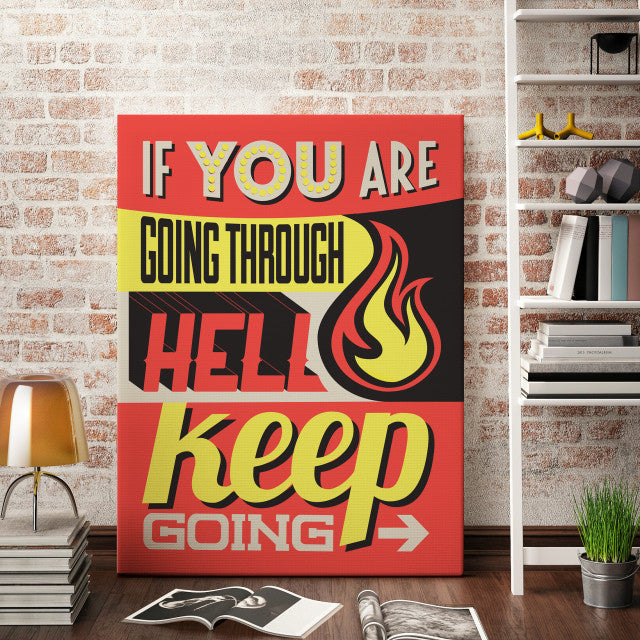 Tablou Motivational - If You Are Going Through Hell