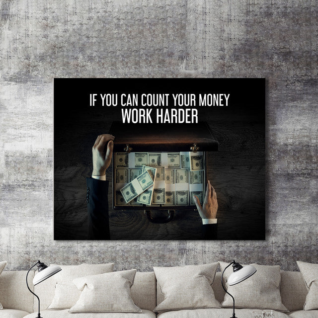 Tablou Motivational - If You Can Count Your Money