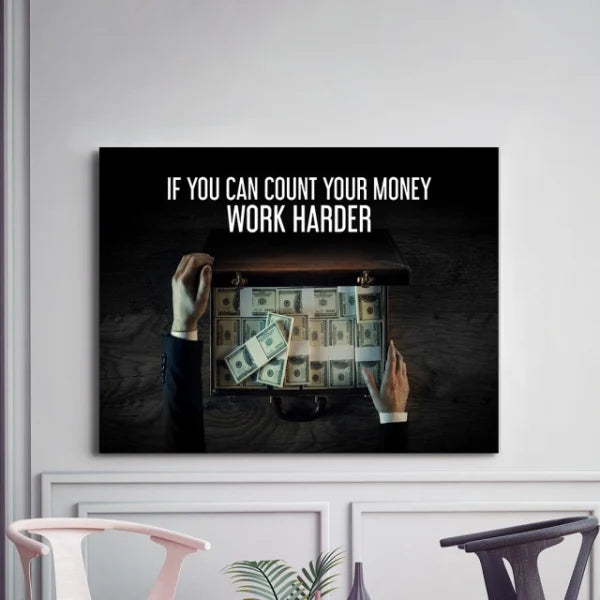Tablou Motivational - If You Can Count Your Money