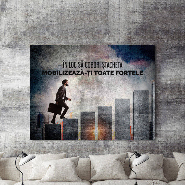 Tablou Motivational - In Loc Sa Cobori Stacheta
