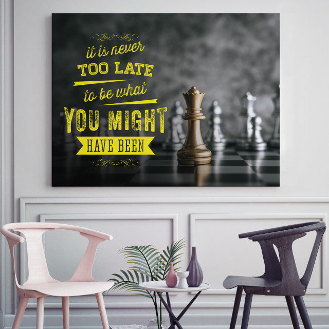 Tablou Motivational - It's Never Too Late To Be You