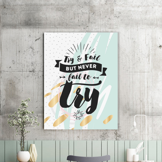 Tablou Motivational - Never Fail To Try
