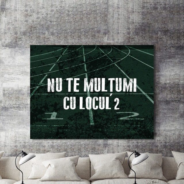 Tablou Motivational - Nu Te Multumi Cu Locul 2