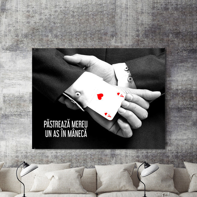 Tablou Motivational - Pastreaza Un As In Maneca