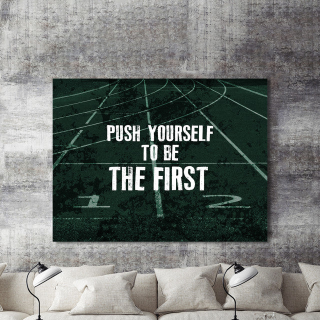Tablou Motivational - Push Yourself To Be The First