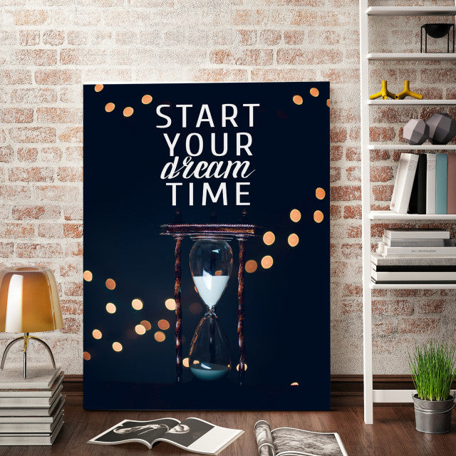 Tablou Motivational - Start Your Dream Time