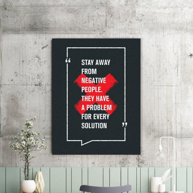 Tablou Motivational - Stay Away From Negative People