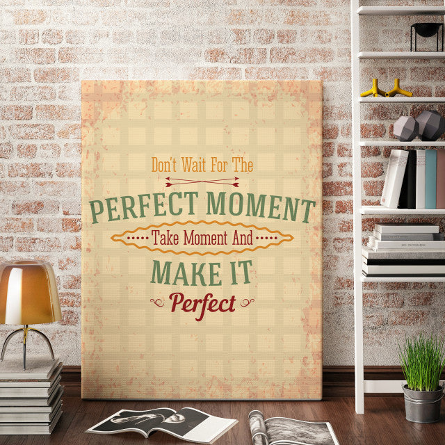 Tablou Motivational - Take The Moment And Make It Perfect