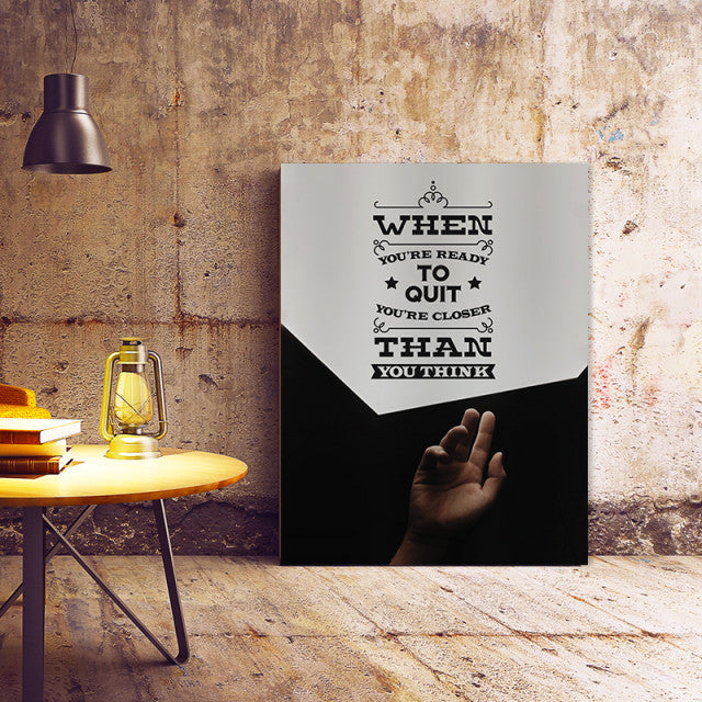 Tablou Motivational - When You Are Ready To Quit