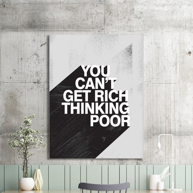 Tablou Motivational - You Can't Get Rich Thinking Poor