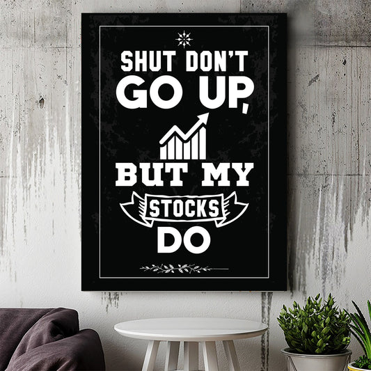 Tablou Canvas Inspirational - My Stocks Go Up