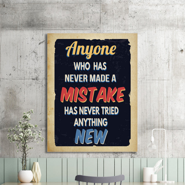 Tablou Motivational - Anyone Who Has Never Done A Mistake