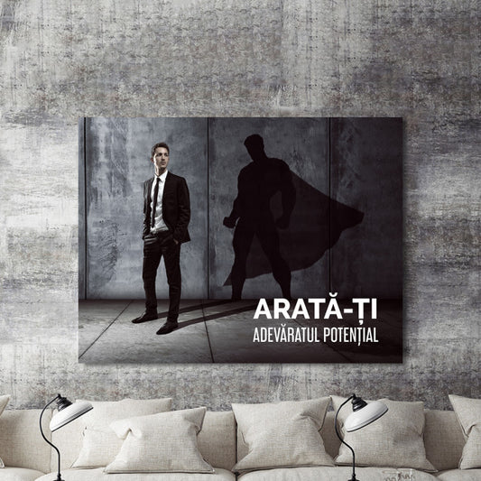 Tablou Motivational - Arata-ti Adevaratul Potential