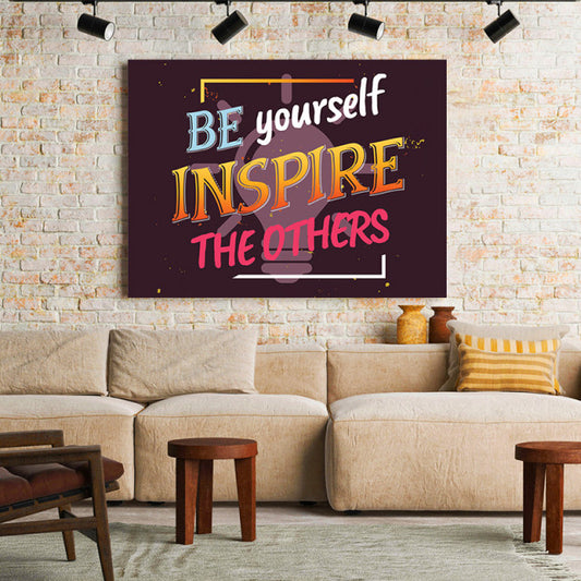 Tablou Motivational - Be Yourself, Inspire The Others