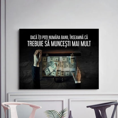 Tablou Motivational - Daca Iti Poti Numara Banii