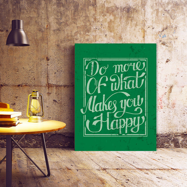Tablou Motivational - Do More Of What Makes You Happy