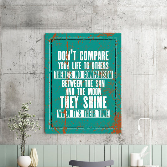 Tablou Motivational - Don't Compare Your Life To Others