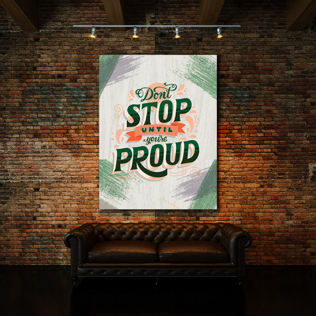 Tablou Motivational - Don't Stop Until You Are Proud