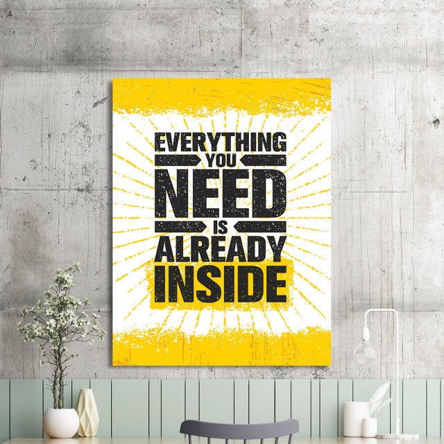 Tablou Motivational - Everything You Need Is Already Inside