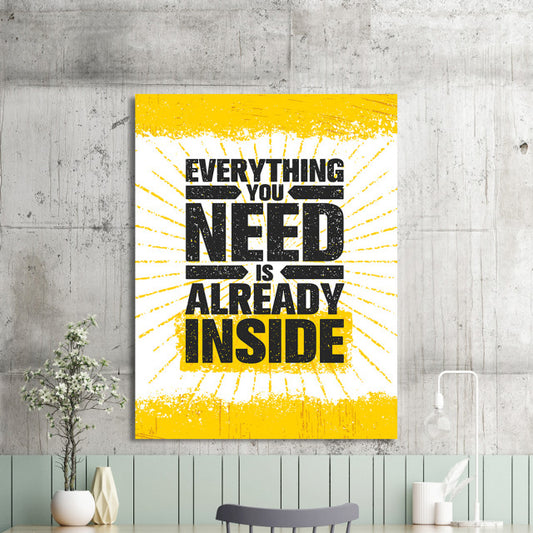 Tablou Motivational - Everything You Need Is Already Inside