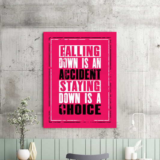 Tablou Motivational - Falling Down Is An Accident