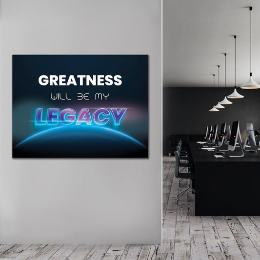 Tablou Motivational - Greatness will be my legacy