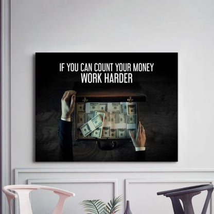 Tablou Motivational - If You Can Count Your Money