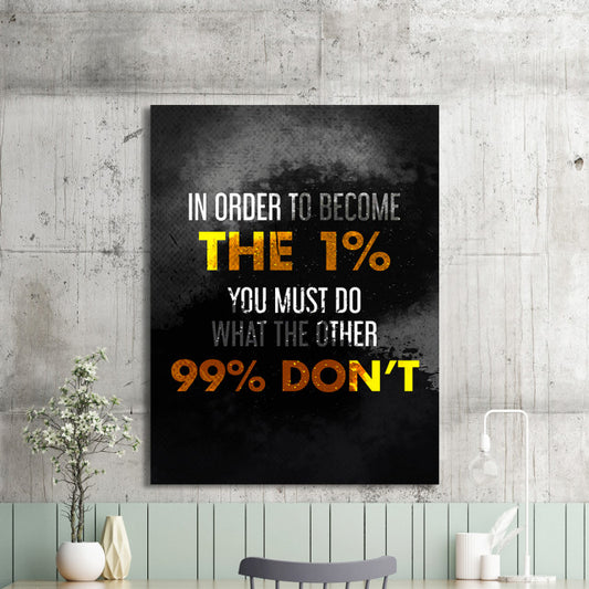 Tablou Motivational - In Order To Become The 1%