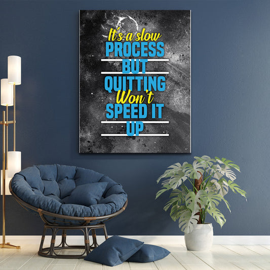 Tablou Motivational - It's a slow process