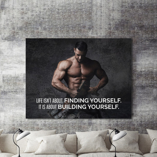 Tablou Motivational - Life Isn't About Finding Yourself