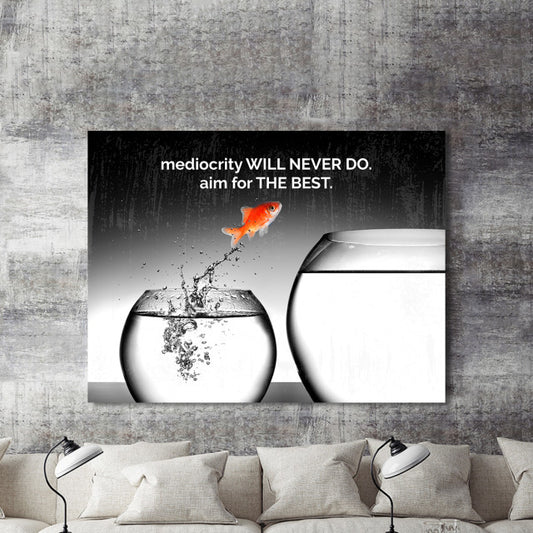 Tablou Motivational - Mediocrity Will Never Do