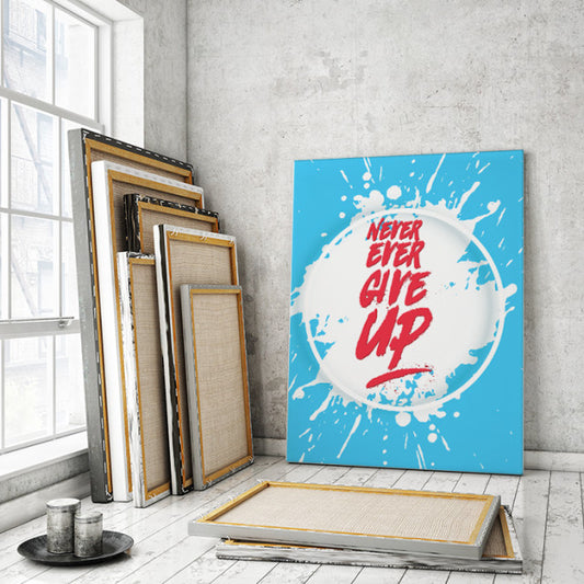 Tablou Motivational - Never Ever Give Up!