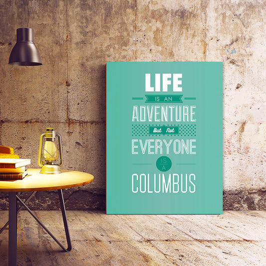 Tablou Motivational - Not Everyone Is Columbus