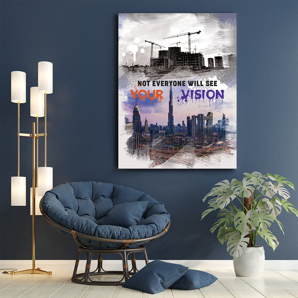 Tablou Motivational - Not everyone will see your vision
