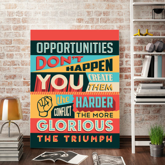 Tablou Motivational - Opportunities Don't Happen