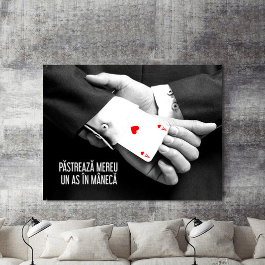 Tablou Motivational - Pastreaza Un As In Maneca