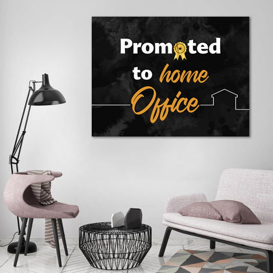 Tablou Motivational - Promoted to home office