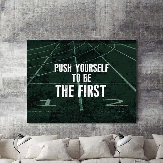 Tablou Motivational - Push Yourself To Be The First
