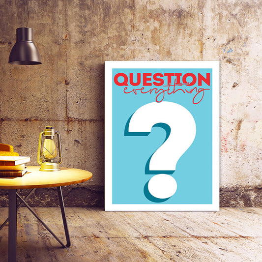 Tablou Motivational - Question Everything