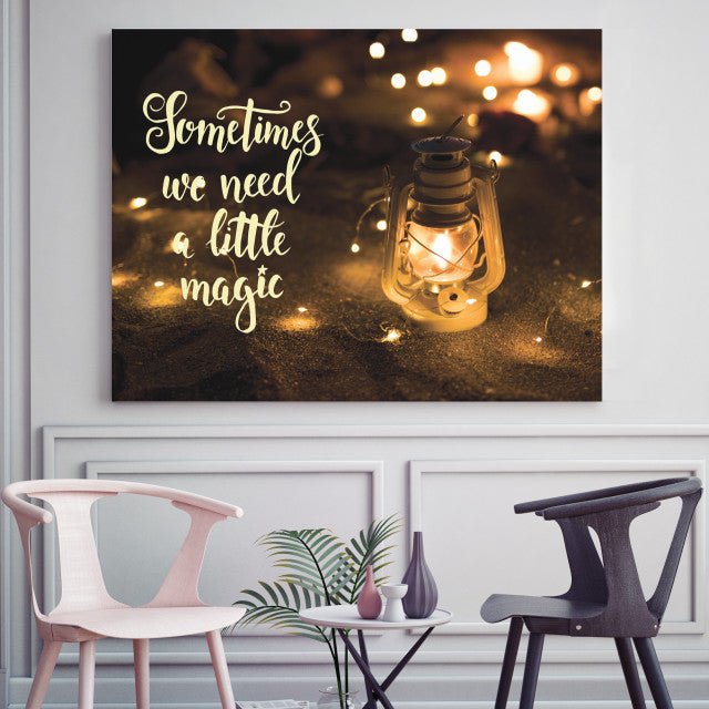 Tablou Motivational - Sometimes We Need A Bit Of Magic