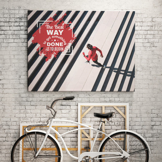 Tablou Motivational - The Best Way To Get Something Done