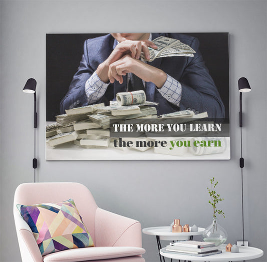 Tablou Motivational - The More You Earn