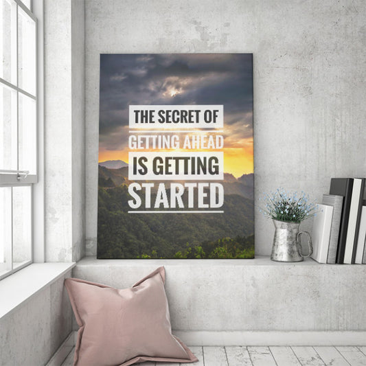 Tablou Motivational - The Secret Of Getting Ahead