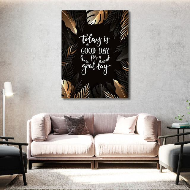 Tablou Motivational - Today is a good day